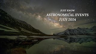 Beautiful Astronomical Events of July 2024  Astronomical Events  Astronomy  Astrophile JUST KNOW [upl. by Iht801]