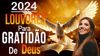 100 MUSICAS GOSPEL MAIS TOCADAS EM 2024🕊️Louvores e Adoração 2024TOP Hinos gospel 2024 gospel 5 [upl. by Juliano]