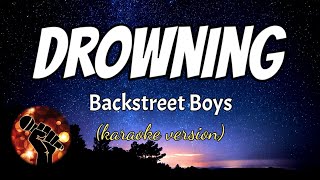 DROWNING  BACKSTREET BOYS karaoke version [upl. by Hayashi]