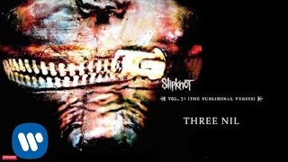 Slipknot  Three Nil Audio [upl. by Aihsotan]