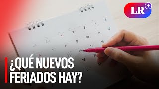 Nuevos feriados en Perú ¿cuáles son y a quiénes aplica [upl. by Ulrike]