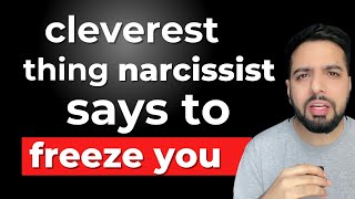 Cleverest Thing Narcissist Says To FREEZE you Instantly [upl. by Nnagem]