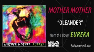 Mother Mother  Oleander [upl. by Sitoel]