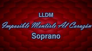 Imposible Mentirle Al Corazón  Soprano  LLDM [upl. by Loftus8]