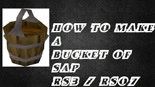 RuneScape  How To Make a Bucket of Sap RS3  RS07 Commentary [upl. by Earlie]