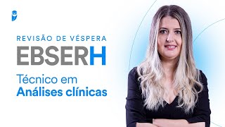 Revisão de Véspera EBSERH  Técnico em Análises clínicas [upl. by Anetsirk691]