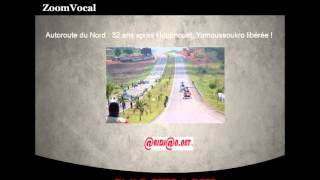 Autoroute du Nord  32 ans après Houphouët Yamoussoukro libérée  Côte dIvoire [upl. by Leahcimnaj]