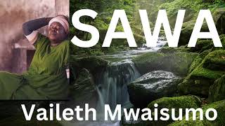 Vaileth Mwaisumo  SawaOfficial Music audio [upl. by Ellehctim]