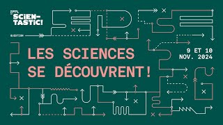 Scientastic 2024  Les sciences se découvrent [upl. by Feliks]