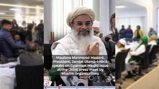 Mahmood Madani speaks on Gyanvapi Masjid issue at the Joint press meet by Muslim organizations [upl. by Suiram232]