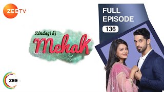 Zindagi Ki Mehek  Full Ep  136  Shaurya Mehek Shwetlana  Zee TV [upl. by Saretta]