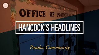 Hancocks Headlines Postdoc Community [upl. by Rexana]