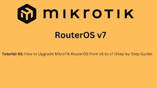 RouterOS v7 Tutorial01 How to Upgrade MikroTik RouterOS from v6 to v7 [upl. by Cj]