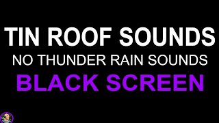 Hard Rain On Tin Roof Heavy Rain Sounds BLACK SCREEN Night Rain Sounds For Sleeping Rain On Tin [upl. by Eekaz]