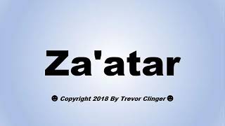 How To Pronounce Zaatar Zaatar [upl. by Reviere425]