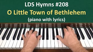 208 O Little Town of Bethlehem LDS Hymns  piano with lyrics [upl. by Kucik]