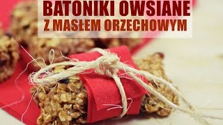 Fit batoniki owsiane z masłem orzechowym [upl. by Sletten]