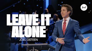 Leave It Alone  Joel Osteen [upl. by Lasorella717]