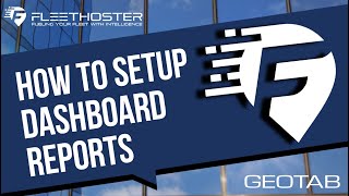 How To Setup Dashboard Reports in Geotab [upl. by Dehsar]