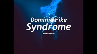 Dominic Fike  Syndrome Lyrics [upl. by Dahc]