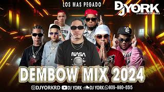 DEMBOW MIX  2024 LOS MAS PEGADO DJ YORK LA EXCELECIA EN MEZCLA [upl. by Jeaz]