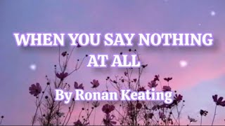 When you say nothing at all  Ronan Keating  Lyrics  From the Movie Notting Hill [upl. by Weir]