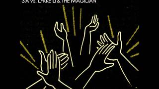 Sia vsLykke Li amp The Magician  Follow Your Hands VIC MashUp [upl. by Monie]