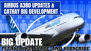 Big Update in 2024 Airbus A380 Updates amp Cathay Big Development [upl. by Shani549]