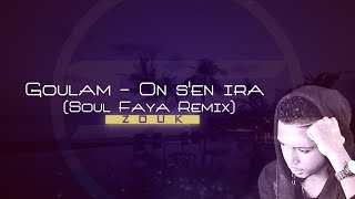 Goulam  On Sen Ira SOUL FAYA Remix  ZOUK [upl. by Auhsuj]