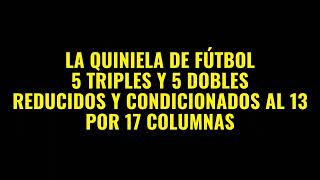 LA QUINIELA DE FUTBOL5 TRIPLES Y 5 DOBLES POR 17 COLUMNAS [upl. by Ybrad]