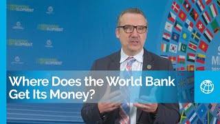 Where Does the World Bank Get Its Money [upl. by Johnny503]