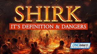 SHIRK  ITS DEFINITION AND DANGERS [upl. by Maximilianus]