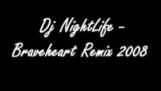 Dj NightLife  Braveheart Remix 2008 [upl. by Tade]