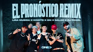 El Pronóstico REMIX Video Oficial  Lira Música Kingto BM Salastkbron Dj Ronel [upl. by Ayamat]