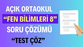 quotFEN BİLİMLERİ 8quot SORU ÇÖZÜMÜ Açık Öğretim Ortaokulu Fen Bilimleri 8 Soru Çözümü Test Çöz [upl. by Els]