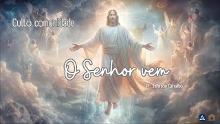 Culto comunidade  Maranata o Senhor vem [upl. by Etteniotna]