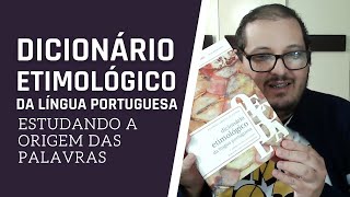 Dicionário Etimológico da Língua Portuguesa estudando a origem das palavras [upl. by Rudolf347]