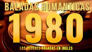 Las Mejores Baladas en Ingles de los 80 Mix  Romanticas Viejitas en Ingles 80s [upl. by Obnukotalo]