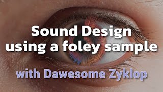 Sound Design with Dawesome Zyklop [upl. by Margaux]