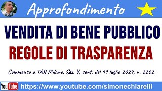 Vendita di un bene pubblico ed obblighi di trasparenza  commento a sentenza 13102024 [upl. by Aralk]