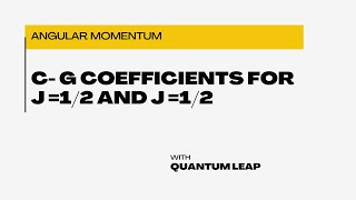 14 C G Coefficients for j 12 and j 12 [upl. by Rukna]