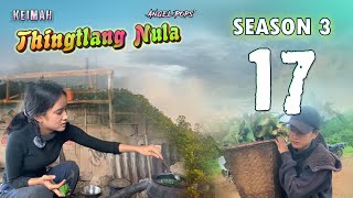 Keimah Thingtlang Nula S3  Epi 17 [upl. by Latton]