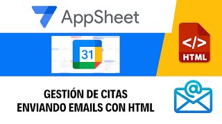 Parte 2  Gestión de Citas con Appsheet y Google Calendar  Tablas y Correos con HTML [upl. by Dobbins]