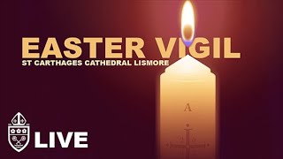 EASTER VIGIL  Live  St Carthages Cathedral l Lismore [upl. by Encratia]