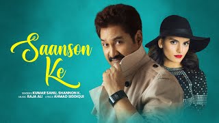 Kumar Sanu  Saanson Ke  Official Music Video Shannon K  Hindi Romantic Song  Latest Hindi Song [upl. by Ahrens]