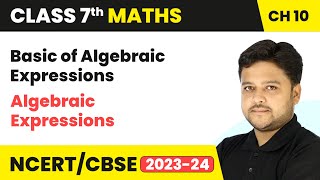 Basic of Algebraic Expressions  Algebraic Expressions  Class 7 Maths Chapter10  CBSE NCERT [upl. by Ahtel]