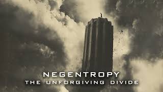 Negentropy  The Unforgiving Divide [upl. by Roper]