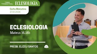 ECLESIOLOGIA  Presb Elizeu Santos [upl. by Kerwon686]