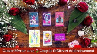 🌹 Cancer Février 2023  Coup de théâtre et éclaircissement ❤️ [upl. by Anialeh522]