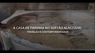 Documentário e patrimônio Casa de Farinha no sertão alagoano tradição e contemporaneidade [upl. by Frear]